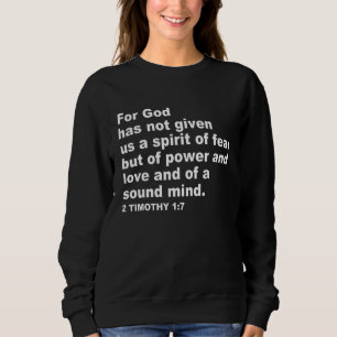 For God Has Not Given Us A Spirit Of Fear But Of L Sweatshirt