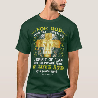 For God Has Not Given Us A Spirit Of Fear But Of P T-Shirt