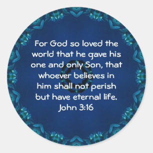For God so loved the world ...   John 3:16 Classic Round Sticker