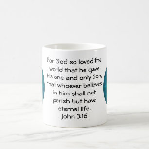 For God so loved the world ...   John 3:16 Coffee Mug