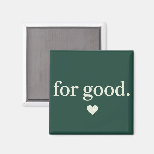 For Good Minimalist Positive Quote Aesthetic Magnet