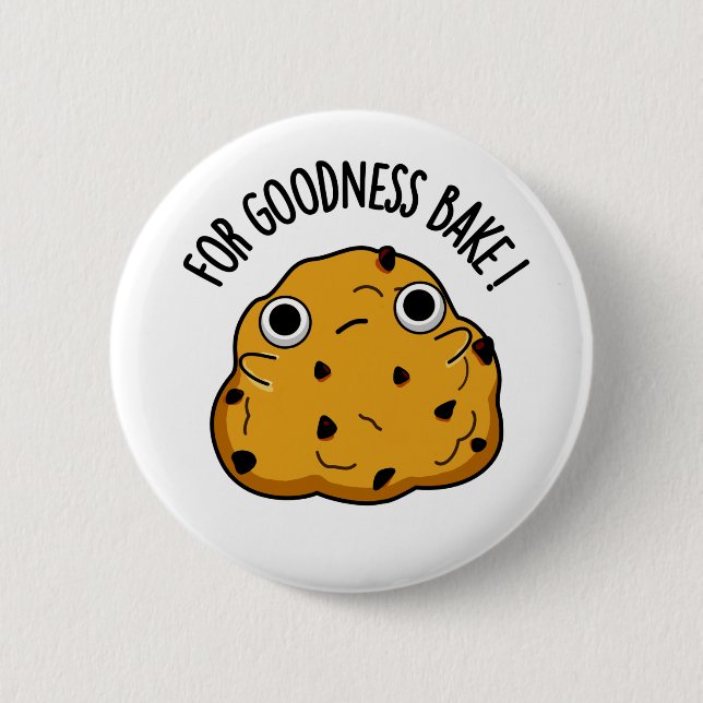 For Goodness Bake Funny Food Baking Pun  6 Cm Round Badge (Front)