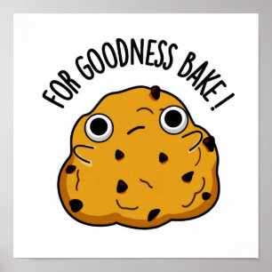 For Goodness Bake Funny Food Baking Pun  Poster