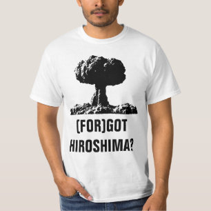 (FOR)GOT HIROSHIMA? T-Shirt