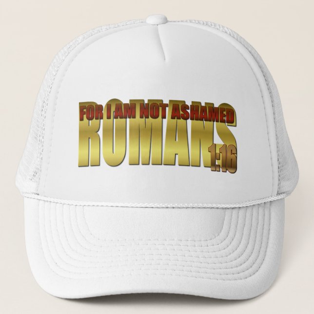 For I Am Not Ashamed Trucker Hat (Front)