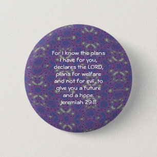 For I know the plans I have  - Jeremiah 29:11 6 Cm Round Badge