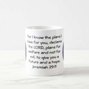 For I know the plans I have  - Jeremiah 29:11 Coffee Mug