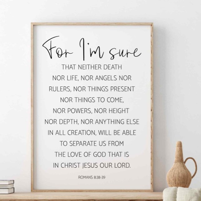 For I'm Sure That Neither Death, Romans 8:38-39 Poster (Creator Uploaded)