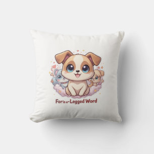 “For Is a Four-Legged Word” Cute Puppy Cushion