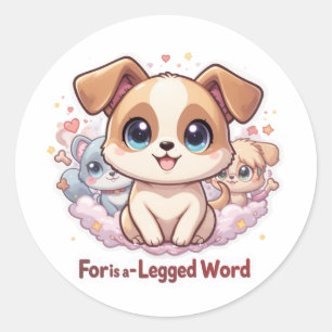 "For is a Four-Legged Word" Cute Puppy Sticker