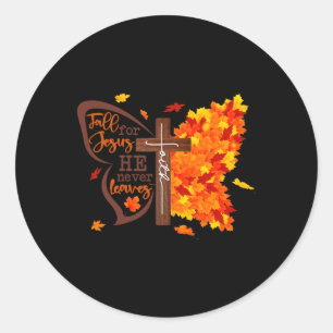 For Jesus He Never Leaves Butterfly Christian Fait Classic Round Sticker