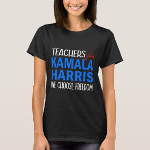 For Kamala Harris 2024 We Choose Freedom T-Shirt