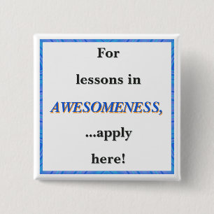 For Lessons in Awesomeness 15 Cm Square Badge