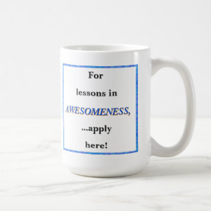 For Lessons in Awesomeness Coffee Mug
