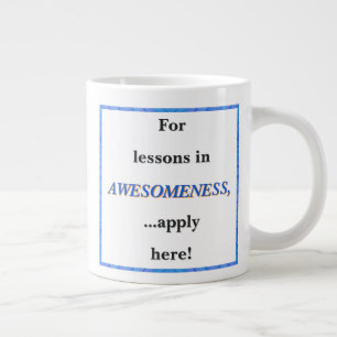 For Lessons in Awesomeness Large Coffee Mug