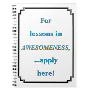 For Lessons in Awesomeness Notebook
