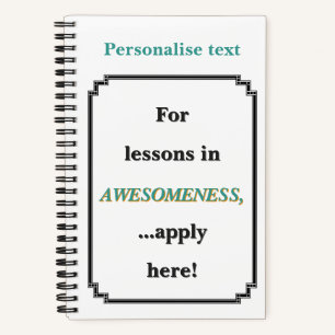 For Lessons in Awesomeness Notebook