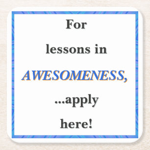For Lessons in Awesomeness Square Paper Coaster