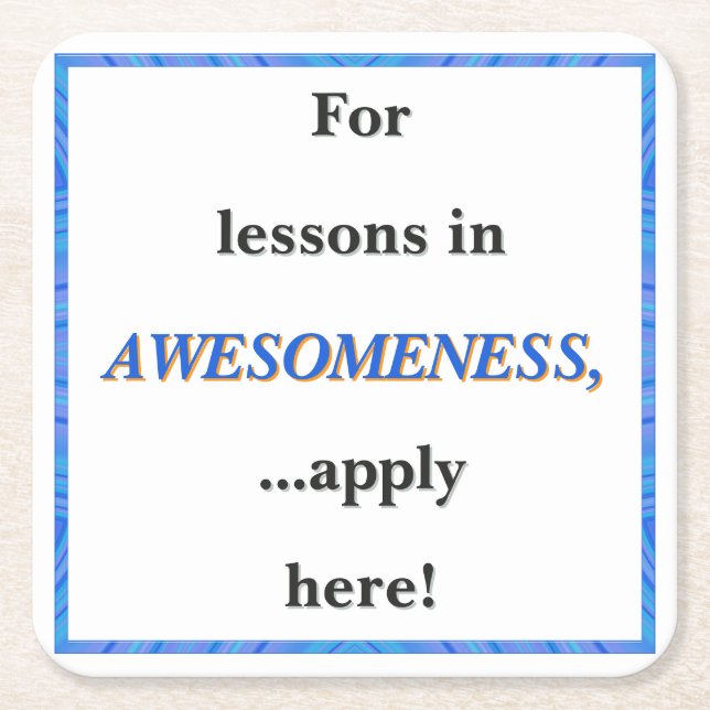 For Lessons in Awesomeness Square Paper Coaster (Front)