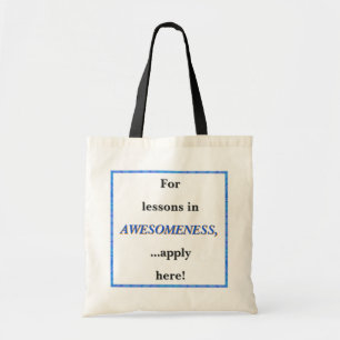 For Lessons in Awesomeness Tote Bag