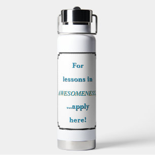 For Lessons in Awesomeness Water Bottle