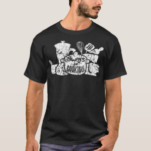 for Line Cook, Chef and Cooking sayings a T-Shirt