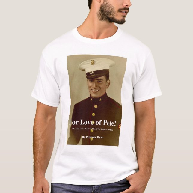 For Love of Pete T-Shirt (Front)