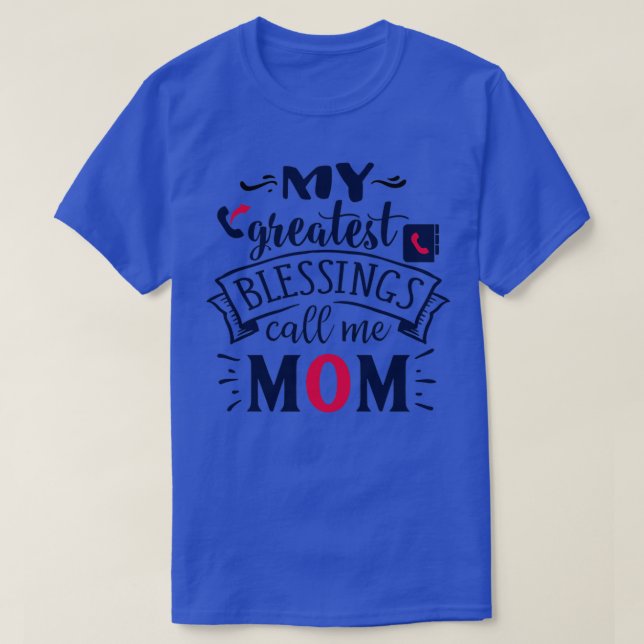 For MamaMy Greatest Blessings Call Me Mum Blessing T-Shirt (Design Front)
