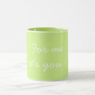 For Me It's You Valentine's Light Green Mug