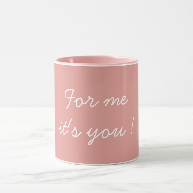 For Me It's You Valentine's Mug (Center)
