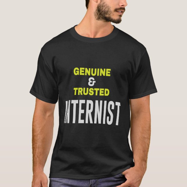 For Medical Med Students  Genuine & Trusted Intern T-Shirt (Front)