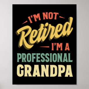 For Men Funny Fathers Day Retired Grandpa Poster