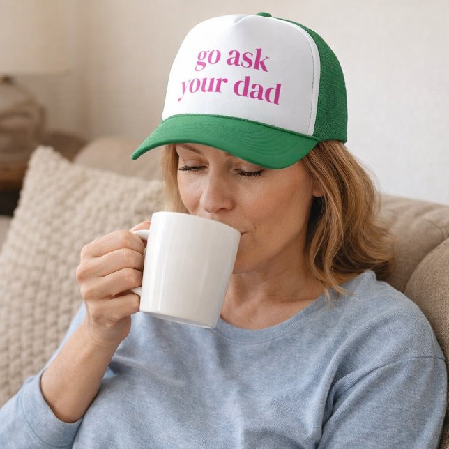 For Mom - Go Ask Your Dad Trucker Hat (funny mother's day gift for mom)