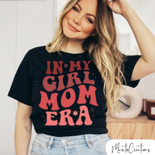 for mom In My Girl Mom Era, with flowers and retro T-Shirt