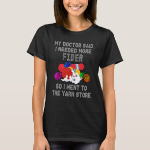 for more fibre i go to the yarn store T-Shirt