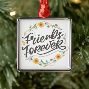 FOR MY ***BEST FRIEND*** OR ***SISTER*** METAL ORN METAL ORNAMENT