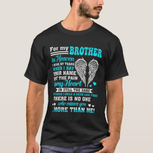 For My Brohter In Heaven Poems For Men Women Misse T-Shirt