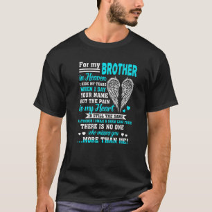 For My Brother In Heaven No One Who Misses You Mor T-Shirt