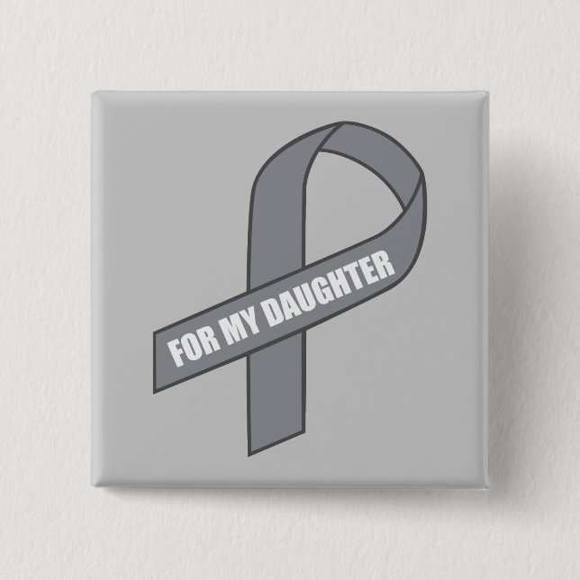 For My Daughter (Grey / Silver Awareness Ribbon) 15 Cm Square Badge (Front)