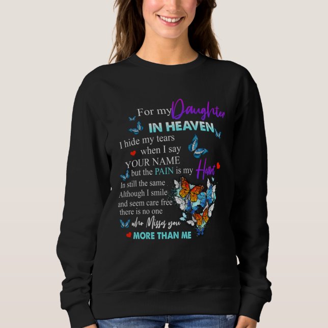 For My Daughter In Heaven Poem For Parents Missed  Sweatshirt (Front)