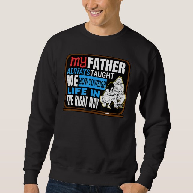 For My Father Sweatshirt (Front)