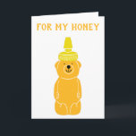 For my Honey Cute Anniversary Card for Husband<br><div class="desc">This sweet anniversary card is a cute way to say happy anniversary to your significant other. Whoever the honey in your life is they'll appreciate this fun card featuring an illustration of a bear-shaped squeeze bottle full of honey. The front reads "FOR MY HONEY" and the inside message is ready...</div>