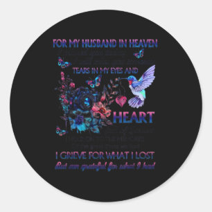 For my husband heaven i missed you today classic round sticker
