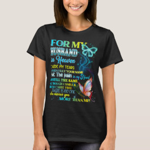For My Husband In Heaven I Hide My Tears T-Shirt