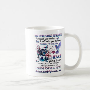 For My Husband In Heaven I Missed You Today Coffee Mug
