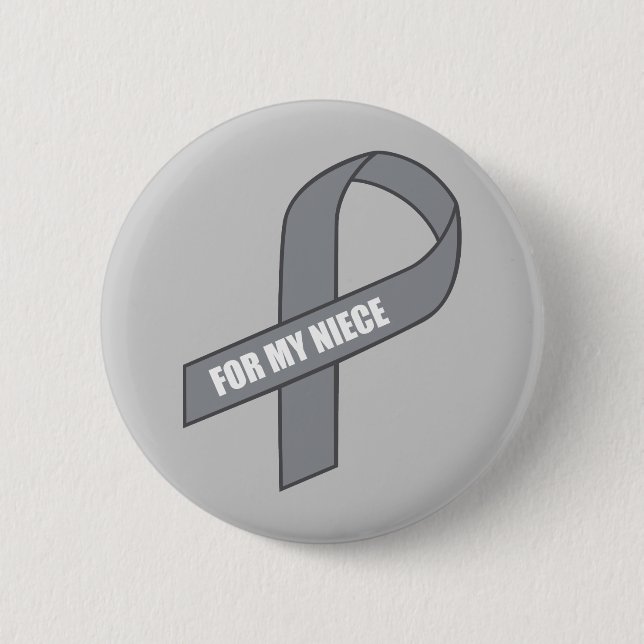 For My Niece (Grey / Silver Awareness Ribbon) 6 Cm Round Badge (Front)