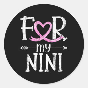 For My Nini Pink Ribbon Breast Cancer Awareness Mo Classic Round Sticker