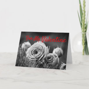 "For My Valentine" Roses in Black & White Holiday Card