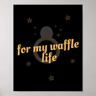 For My Waffle Life Funny Wedding Party Tee Poster