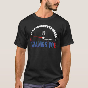 For Nothing Thanks Joe T-Shirt